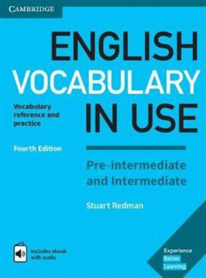 ENGLISH VOCABULARY IN USE. PRE-INTERMEDIATE AND INTERMEDIATE FOURTH EDITION