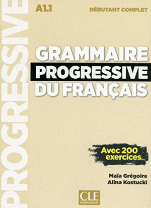 GRAMMAIRE PROGRESSIVE DU FRANÇAIS - NIVEAU DÉBUTANT COMPLET - LIVRE+CD - NOUVELL
