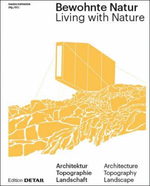 BEWOHNTE NATUR: LIVING WITH NATURE