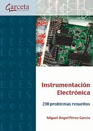 INSTRUMENTACION ELECTRONICA, 230 PROBLEMAS RESUELTOS