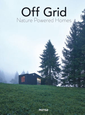 OFF GRID. NATURE POWERED HOMES