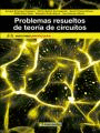 PROBLEMAS RESUELTOS DE TEORIA DE CIRCUITOS