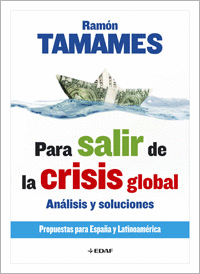 PARA SALIR DE LA CRISIS GLOBAL - ANALISIS Y SOLUCIONES