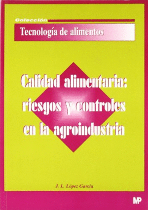 CALIDAD ALIMENTARIA. RIESGOS Y CONTROLES EN AGROINDUSTRIA
