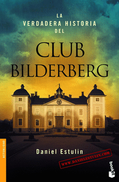 VERDADERA HISTORIA DEL CLUB BILDERBERG.  ( BOOKET )