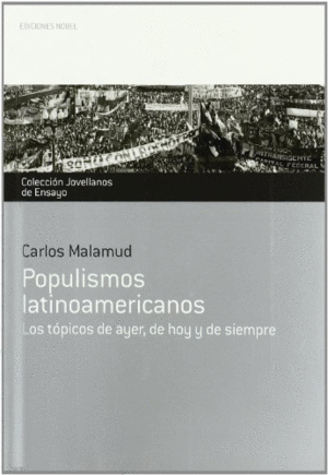 POPULISMOS LATINOAMERICANOS, LOS TOPICOS DE AYER, DE HOY Y DE SIEMPRE