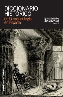 DICCIONARIO HISTORICO DE LA ARQUEOLOGIA EN ESPAÑA