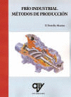 LIBRO: FRÍO INDUSTRIAL: MÉTODOS DE PRODUCCIÓN. ISBN: 9788496709331 - REFRIGERACI
