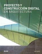 PROYECTO Y CONSTRUCCION DIGITAL EN ARQUITECTURA