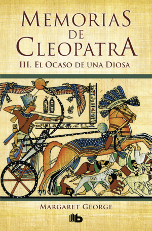 MEMORIAS DE CLEOPATRA III. EL OCASO DE UNA DIOSA