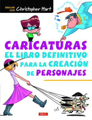 CARICATURAS - EL LIBRO DEFINITIVO PARA LA CREACIÓN DE PERSONAJES (PENDIENTE DE P